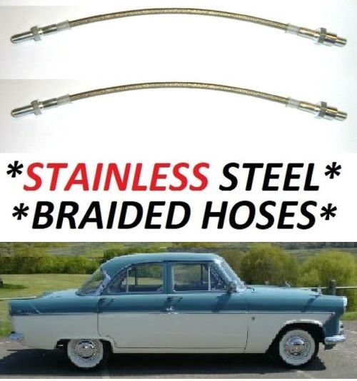 FRONT BRAKE HOSES  (*STAINLESS STEEL BRAIDED*) x2 (Ford Zephyr Zodiac Consul Mk2) (1956- 62) 